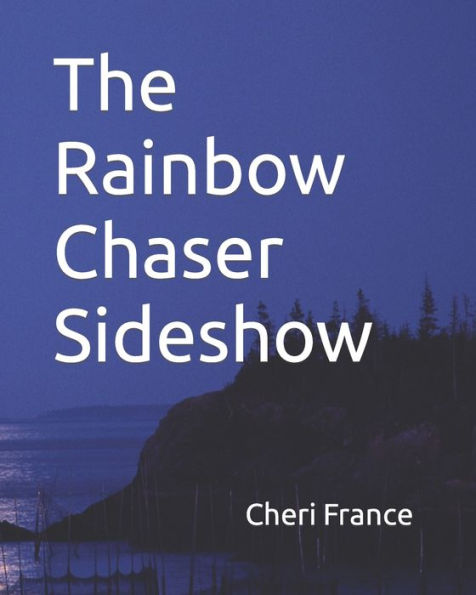 The Rainbow Chaser Sideshow
