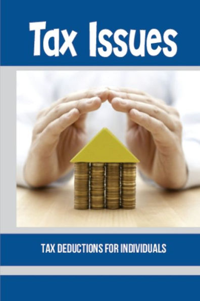 Tax Issues: Tax Deductions For Individuals: