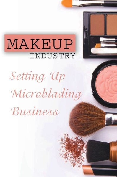 Makeup Industry: Setting Up Microblading Business: