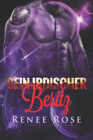 Title: Sein irdischer Besitz, Author: Renee Rose