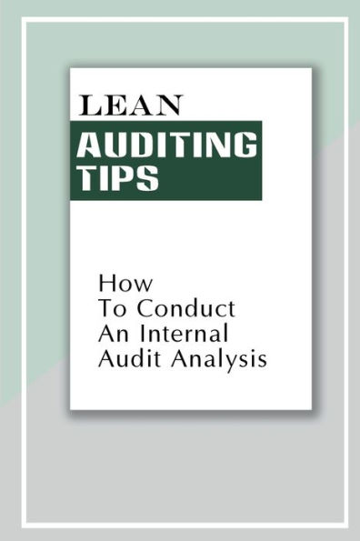 Lean Auditing Tips: How To Conduct An Internal Audit Analysis: