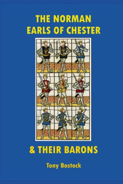 The Norman Earls of Cheshire & their Barons