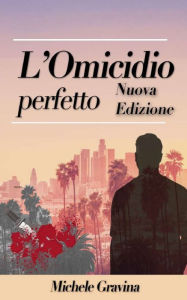 Title: L'Omicidio perfetto, Author: Michele Gravina