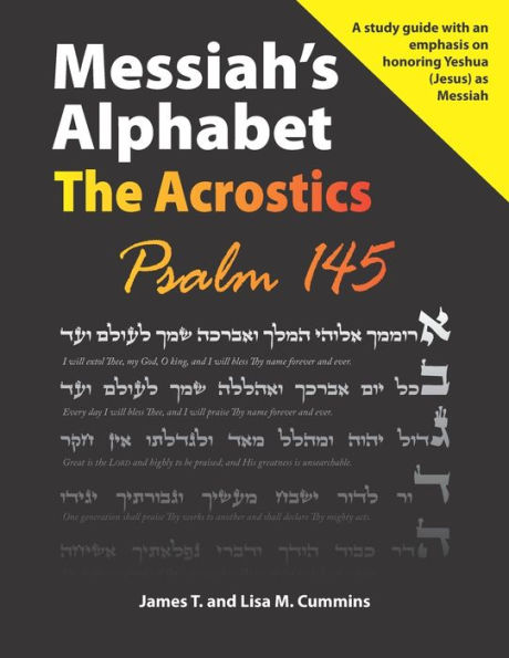 Messiah's Alphabet: The Acrostics: Psalm 145 by Lisa M. Cummins, James ...