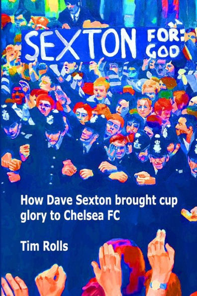 Sexton For God: How Dave Sexton brought cup glory to Chelsea FC