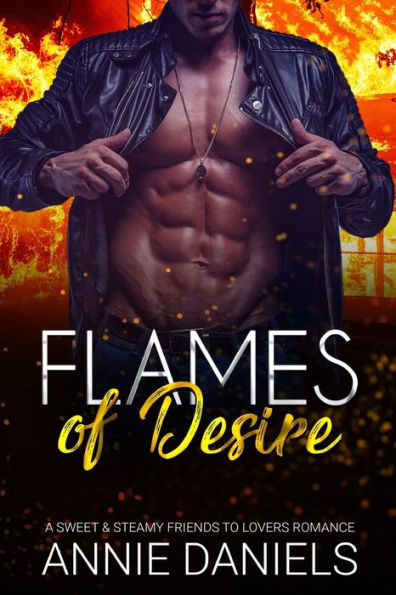 FLAMES OF DESIRE: A Sweet & Steamy Friends To Lovers Romance