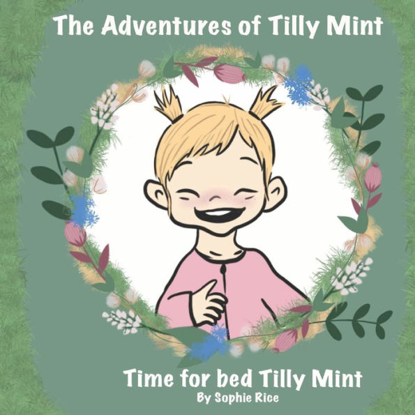 The adventures of Tilly Mint: Time for bed Tilly Mint