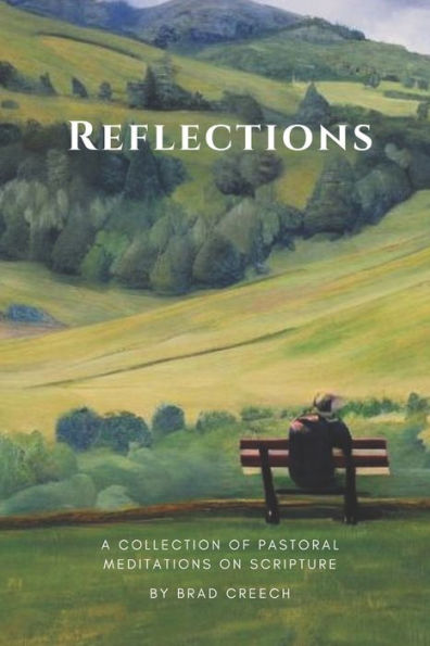 Reflections: A collection of pastoral meditations on Scripture