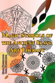 Title: Magic Symbols of the Ancient Slavs. Art Therapy, Author: Olga Kryuchkova
