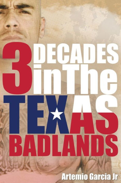 3 Decades: In The Texas Badlands