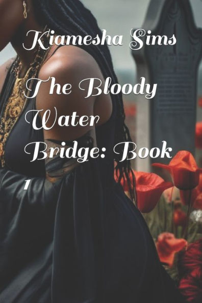 The Bloody Water Bridge: Book 1