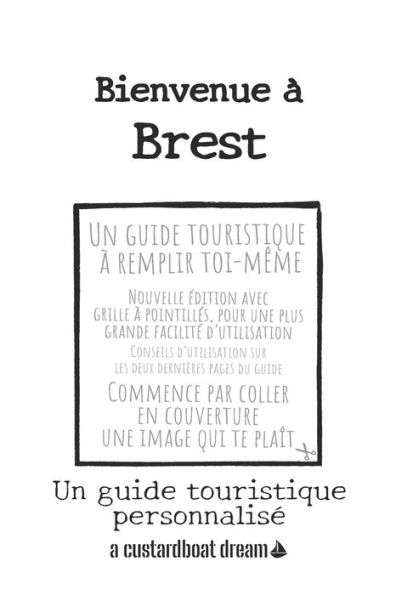 Bienvenue ï¿½ Brest: Un guide touristique personnalisï¿½