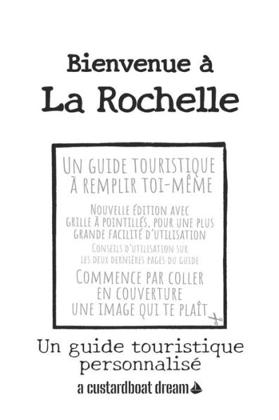 Bienvenue ï¿½ La Rochelle: Un guide touristique personnalisï¿½