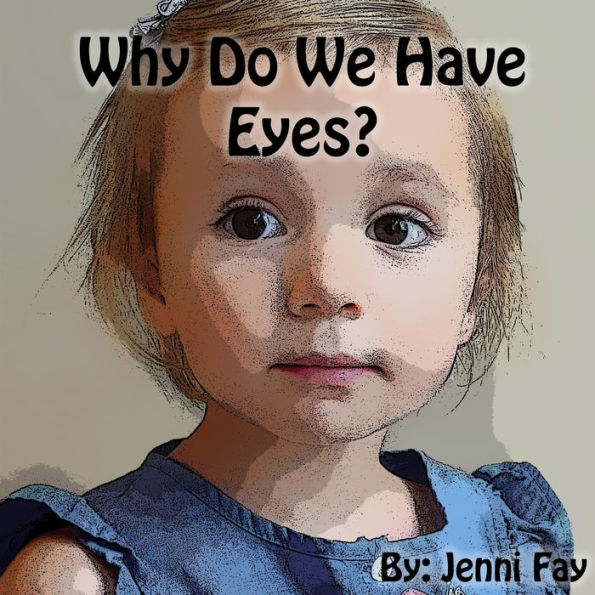 Why Do We Have Eyes By Jenni Fay Paperback Barnes And Noble®