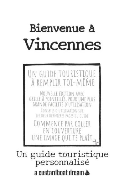 Bienvenue ï¿½ Vincennes: Un guide touristique personnalisï¿½