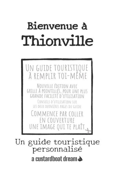 Bienvenue ï¿½ Thionville: Un guide touristique personnalisï¿½