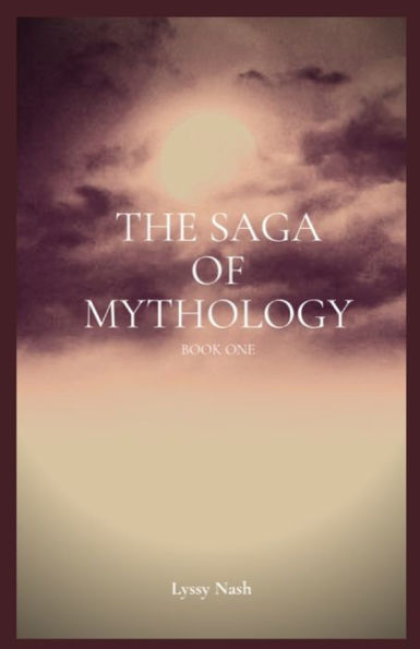 The Saga of Mythology: Book One