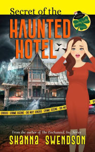 Title: Secret of the Haunted Hotel, Author: Shanna Swendson