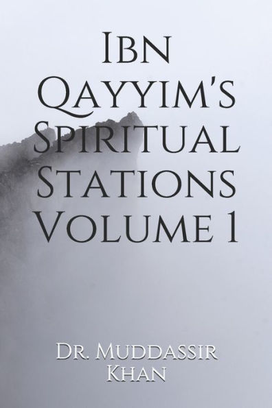 Ibn Qayyim's Spiritual Stations Volume 1