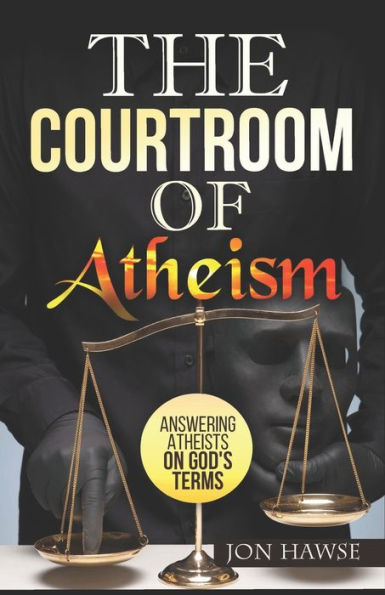 The Courtroom of Atheism