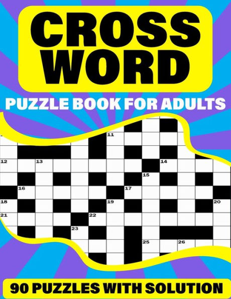 Crossword Puzzle Book For Adults: Crossword Book With Large Print 90 Puzzles For Senior Parents And Grandparents To Enjoy Their Holiday And Travel Time With Solutions