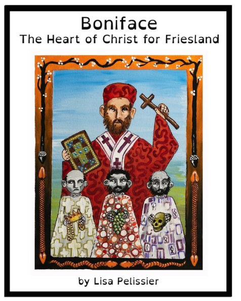 Boniface: The Heart of Christ for Friesland