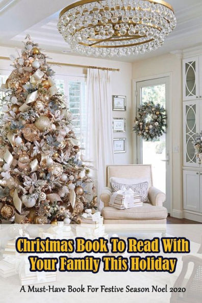 Christmas Book To Read With Your Family This Holiday! A Must-have Book For Festive Season Noel 2020