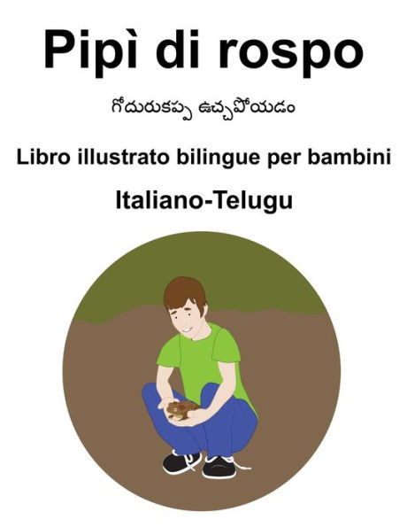 Italiano-Telugu Pipì di rospo / ?????????? ???? ????? Libro illustrato bilingue per bambini