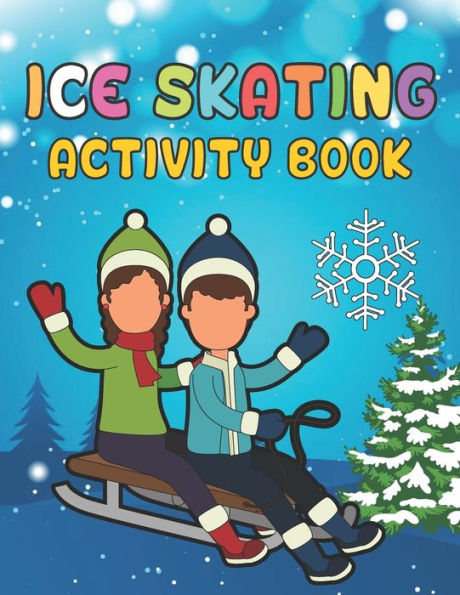 Ice Skating Activity Book: A Beautiful Activity Book has Coloring Pages, Maze, Sudoku And More Puzzle