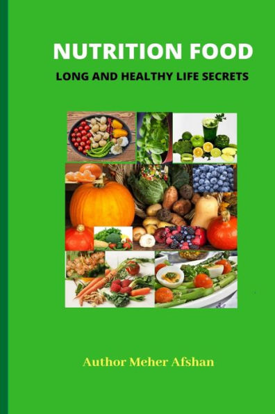 Nutrition Food: Long And Healthy Life Secrets
