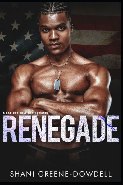 Renegade: A Bad Boy Military Romance