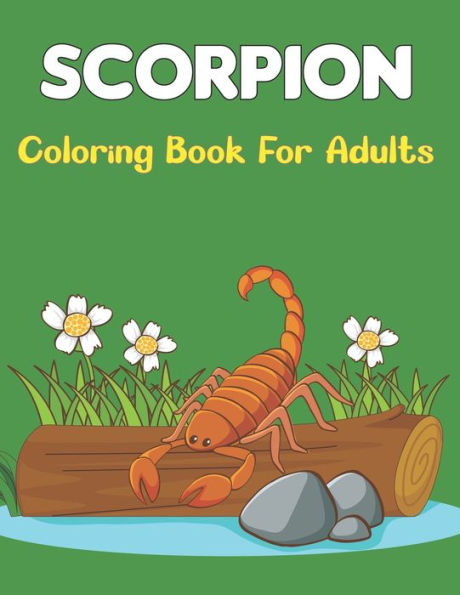 Scorpion Coloring Book For Adults: Scorpions Relaxing Drawings for Adult & Teenagers Boys and Girls.