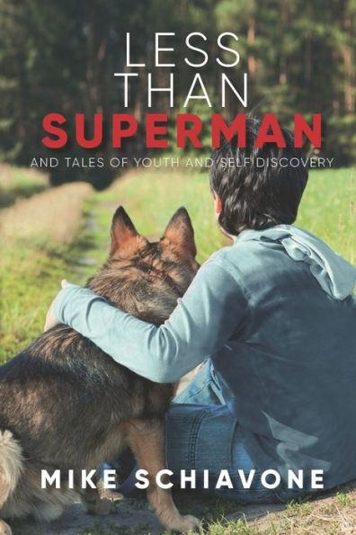 Less Than Superman: And Tales of Youth and Self Discovery