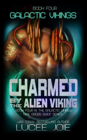 Charmed by the Alien Viking: Book Four in the Galactic Vikings Mail Order Bride Series