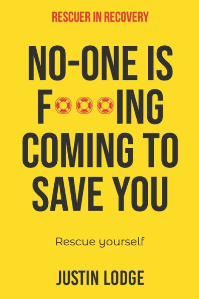 Rescuer Recovery: No-one is f***ing coming to save you rescue yourself