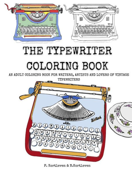 The Typewriter Coloring Book: An adult colouring book for writers, creatives and lovers of vintage typewriters