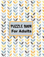 Puzzle book for adults: 80 Mixed puzzle book - Soduko, word search, CodeWord and Kriss Kross 102 pages