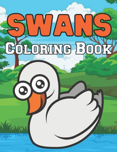 Swans Coloring Book: A Beautiful Swans coloring books Designs to Color for Swans Lover
