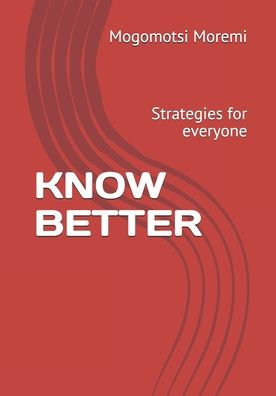 KNOW BETTER: Strategies for everyone