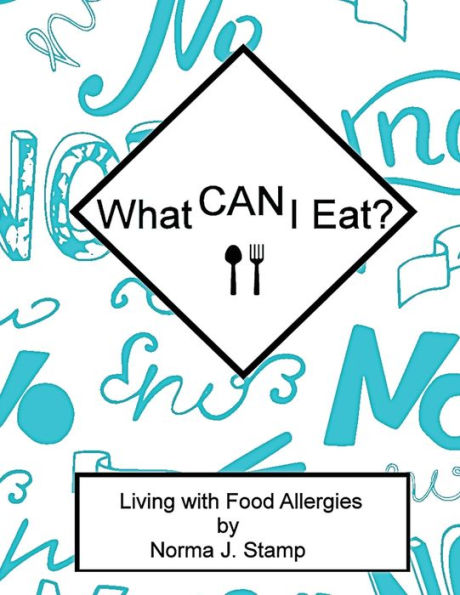 What CAN I eat?: Living With Food Allergies