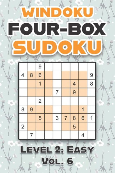 Windoku Four-Box Sudoku Level 2: Easy Vol. 6: Play Sudoku 9x9 Nine Numbers Grid With Solutions Easy Level Volumes 1-40 Cross Sums Sudoku Variation Travel Paper Logic Games Solve Japanese Puzzles Enjoy Challenge For All Ages Kids to Adults