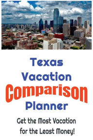 Title: Texas Vacation Comparison Planner - Get the Most Vacation for the Least Money!: Save Money and Find the Best Deals on Texas Vacations by Simply Comparing Them Using this Easy to Use Planner!, Author: W. E. Van Schaick