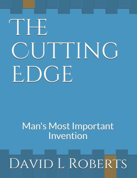 The Cutting Edge: Man's Most Important Invention