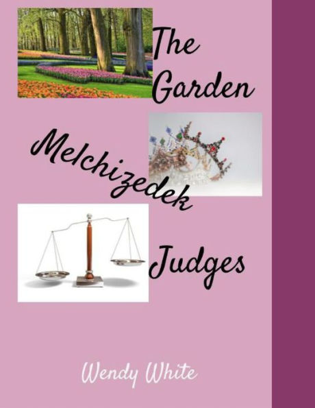 The Garden, Melchizedek, & Judges: Bible Study