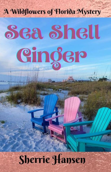Sea Shell Ginger: A Wildflowers of Florida Mystery