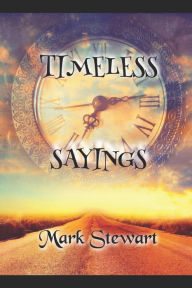 Title: Timeless Sayings, Author: Mark Stewart