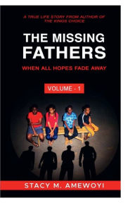 Title: The Missing Fathers (Vol - 1), Author: Stacy Amewoyi