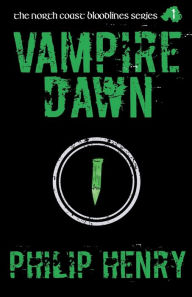 Title: Vampire Dawn, Author: Philip Henry