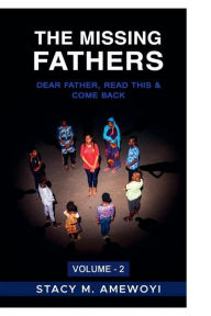 Title: The Missing Fathers (Vol-2), Author: Stacy Amewoyi