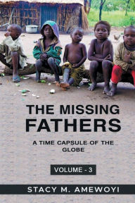 Title: The Missing Fathers (Vol-3), Author: Stacy Amewoyi